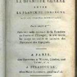 MEMOIRES SUR LA DERNIERE GUERRE ENTRE LA FRANCE ET L´ESPAGNE DANS LES PYRINÉES OCCIDENTALES
