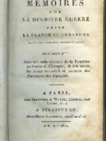 MEMOIRES SUR LA DERNIERE GUERRE ENTRE LA FRANCE ET L´ESPAGNE DANS LES PYRINÉES OCCIDENTALES