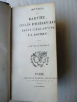 OEUVRES DE BARTHE (les fausses infidelites) COLLIN D`HARLEVILLA ( les chateaux en Espagne, l`optimiste, Monsieur de Crac, le vieux celibataire ) FABRE D`EGLANTINE ( le Philinte de Moliere, l´intrigue epistolaire) ROUSSEAU (PYGMALION)