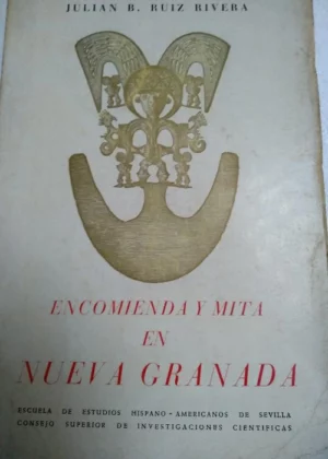 ENCOMIENDA Y MITA EN NUEVA GRANADA EN EL S. XVII