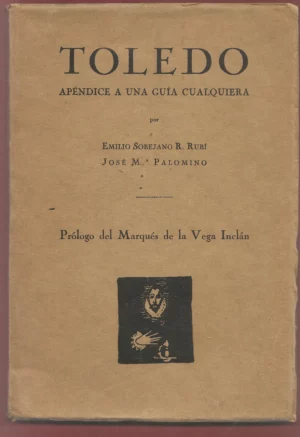 TOLEDO APENDICE A UNA GUIA CUALQUIERA. PROL DEL MARQUES DE LA VEGA INCLAN