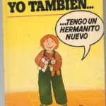 YO TAMBIEN TENGO UN HERMANITO NUEVO