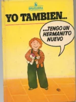 YO TAMBIEN TENGO UN HERMANITO NUEVO