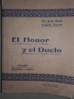 PROPAGANDA ANTIDUELISTA: EL HONOR Y EL DUELO.ESTUDIO HISTORICO-CRÍTICO