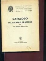 CONSEJO DE ADMINISTRACION DEL PATRIMONIO NACIONAL CATALOGO DEL ARCHIVO DE MUSICA DE LA REAL CAPILLA DE PALACIO