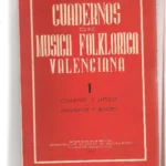 COMPLETA 1 a 16,, 1.CANCIONES Y DANZAS DE ONTENIENTE Y BELGIDA 2. DANZAS Y CANCIONES DANZADAS 3.CANCIONES Y DANZAS DE PEGO 4-5.CANCIONES DANZAS Y PREGONES DE TABERNES DE VALLDIGNA