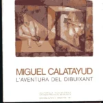 MIGUEL CALATAYUD, L' AVENTURA DEL DIBUIXANT