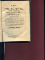 MANUAL DE PRACTICA FORENSE CIVIL Y CRIMINAL DE ESPAÑA Y DE SUS PROVINCIAS DE LAS ANTILLAS