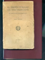 PROTECTORADO DEL NIÑO DELINCUENTE (UN ENSAYO DE EDUCACIÓN CORRECIONAL)