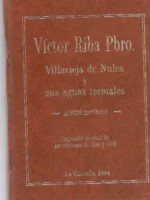 VILLAVIEJA DE NULES Y SUS AGUAS TERMALES APUNTES HISTORICOS impresión facsimil de las ediciones de 1898 y 1906