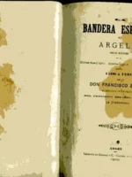 LA BANDERA ESPAÑOLA EN ARGELIA, ANALES HISTORICOS DE LA DOMINACION ESPAÑOLA EN ARGELIA DESDE 1500 A 1791 tomo1º