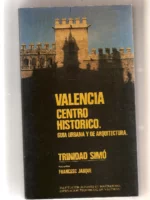 VALENCIA CENTRO HISTORICO GUIA URBANA Y DE ARQUITECTURA fotografías FRANCESC JARQUE