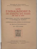 LOS EMBAJADORES DE ESPAÑA EN PARIS DE 1883 A 1889, don Juan Valera diplomático y hombre de mundo