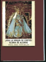 ¡ VIVA LA VIRGEN DE CORTES! . GLORIA DE ALCARAZ