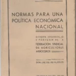 NORMAS PARA UNA POLITICA NACIONAL. ORIGEN, DESARROLLO Y PORVENIR DE LA FEDERACION SINDICAL DE AGRICULTORES ARROCEROS.Prol. J:Bellver Mustieles.