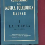 CUADERNOS DE MUSICA FOLKLORICA BALEAR.I LA PUEBLA (MALLORCA) con letras y musica