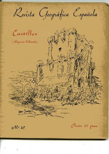 REVISTA GEOGRAFICA ESPAÑOLA, Nº 25. CASTILLOS: SEGOVIA Y VALLADOLID