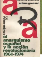 ANARQUISMO ESPAÑOL Y LA ACCION REVOLUCIONARIA 1961-1974