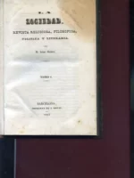 LA SOCIEDAD, REVISTA RELIGIOSA, FILOSOFICA, POLITICA Y LITERARIA COMPLETA, ( revista). tirada de 1000 ejs