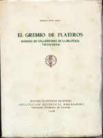 EL GREMIO DE PLATEROS, ENSAYO DE UNA HISTORIA DE LA PLATERIA VALENCIANA