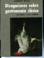 DIVAGACIONES SOBRE GASTRONOMIA CLASICA LA CAZA Y LAS CARNES