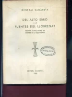 DEL ALTO EBRO A LAS FUENTES DEL LLOBREGAT, 32 meses de guerra de la 62 DIVISION