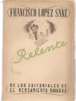 RELENTE,DE LOS EDITORIALES DE EL PENSAMIENTO NAVARRO , completo , dedicatoria autografa del autor,20 agosto 1943 y 21,05,47