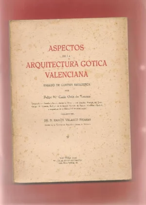 ASPECTOS DE LA ARQUITECTURA GÓTICA VALENCIANA Ensayo de génesis estilística