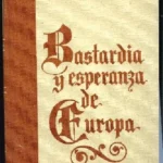 BASTARDIA Y ESPERANZA DE EUROPA