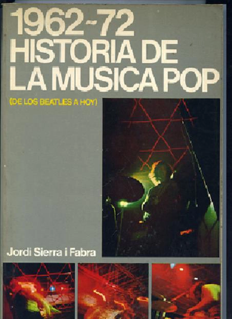1962-72 HISTORIA DE LA MUSICA POP (DE LOS BEATLES A HOY) en forma de diccionario