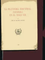 LA INGENIERIA INDUSTRIAL ESPAÑOLA EN EL Siglo XIX