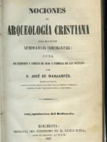 NOCIONES DE ARQUEOLOGIA CRISTIANA. GUIA DE PARROCOS Y JUNTAS DE OBRAS Y FABRICA DE IGLESIAS