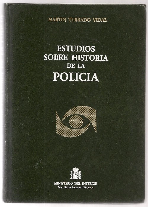ESTUDIOS SOBRE HISTORIA DE LA POLICIA , 2 tomos