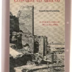 GLOSARIO ALCARREÑO Tomo primero: Por los caminos de la Alcarria. Colección de notas divulgadoras de arte, la historia y el costumbrismo de la tierra de Guadalajara, dadas en letra y en imagen , TOMO II. SIGÜENZA Y SU TIERRA