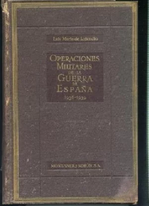 OPERACIONES MILITARES EN LA GUERRA DE ESPAÑA 1936-1939 prol ANTONIO BARROSO, con 86 mapas cartografiados por VICENTE TURELL