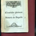 EFEMERIDES GLORIOSAS PARA LA HISTORIA DE SEGORBE : EL OBISPO DE SEGORBE JUAN BAUTISTA PEREZ: ESQUEMA BIOBIBLIOGRAFICO - SEÑORES Y DUQUES DE SEGORBE - EL PINTOR SEGORBINO JOSÉ CAMARÓN BORONAT: ESTUDIO BIOGRÁFICO