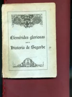 EFEMERIDES GLORIOSAS PARA LA HISTORIA DE SEGORBE : EL OBISPO DE SEGORBE JUAN BAUTISTA PEREZ: ESQUEMA BIOBIBLIOGRAFICO - SEÑORES Y DUQUES DE SEGORBE - EL PINTOR SEGORBINO JOSÉ CAMARÓN BORONAT: ESTUDIO BIOGRÁFICO