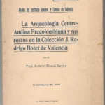 LA ARQUEOLOGIA CENTRO ANDINA PRECOLOMBIANA Y SUS RESTOS EN LA COLECCIÓN J.RODRIGO BOTET DE VALENCIA