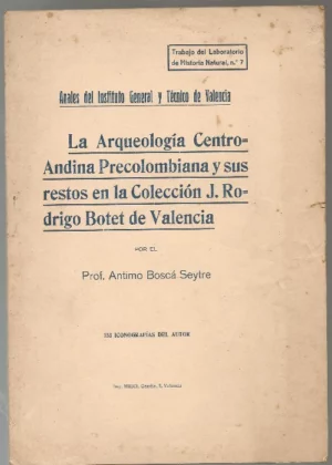 LA ARQUEOLOGIA CENTRO ANDINA PRECOLOMBIANA Y SUS RESTOS EN LA COLECCIÓN J.RODRIGO BOTET DE VALENCIA