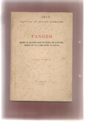 TANGER BAJO LA ACCION PROTECTORA DE ESPAÑA DURANTE EL CONFLICTO MUNDIAL