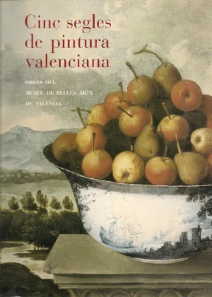 CINC SEGLES PINTURA VALENCIANA obres del museu de Belles Arts de Valencia