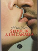 SEDUCIR A UN CANALLA