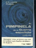 EL PIMPINELA DE LA GUERRA ESPAÑOLA 1936-1939