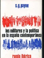 LOS MILITARES Y LA POLITICA EN LA ESPAÑA CONTEMPORANEA