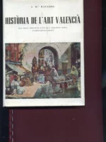 HISTORIA DE L´ART VALENCIÂ. DES DELS ORIGENS FINS ELS NOSTRES DIES