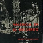 VALENCIA EN EL RECUERDO, alrededor de Luis Marti Alegre