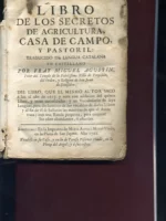 LIBRO DE LOS SECRETOS DE AGRICULTURA, CASA DE CAMPO Y PASTORIL, TRAD DE LENGUA CATALANA AL CASTELLANO DEL LIBRO QUE EL MISMO AUTOR SACO A LA LUZ EN 1617