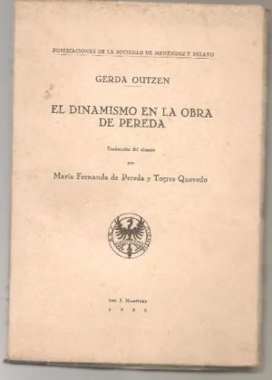 EL DINAMISMO EN LA OBRA DE PEREDA. TRAD Mª F. DE PEREDA Y TORRES QUEVEDO