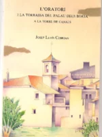 L`ORATORI I LA TORRASSA DEL PALAU DELS BORJA A LA TORRE DE CANALS