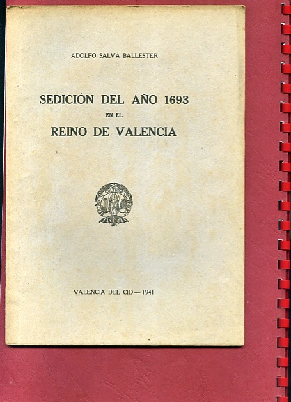 SEDICION DEL AÑO 1693 EN EL REINO DE VALENCIA discurso de ingreso centro cultura valenciana , historia